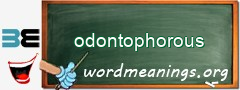 WordMeaning blackboard for odontophorous